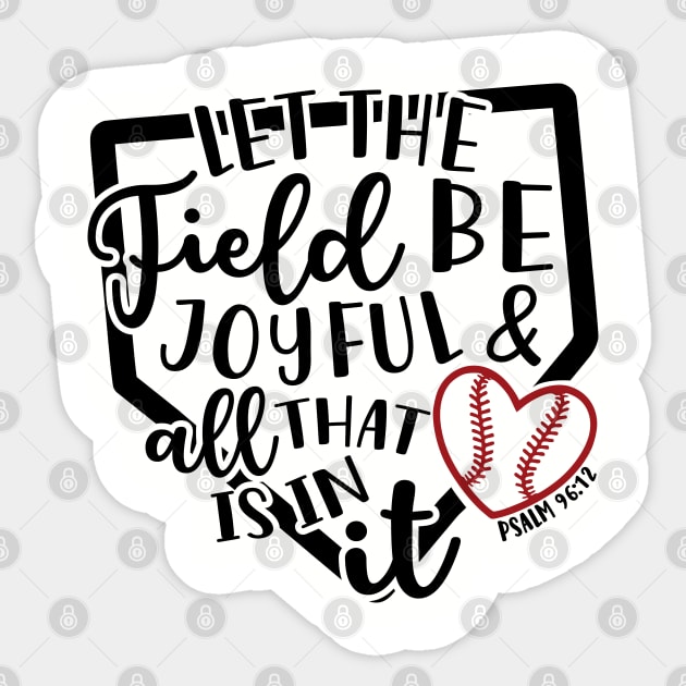 Let The Field Be Joyful & All That Is In It Baseball Softball Mom Sticker by GlimmerDesigns